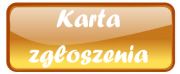 KARTA ZGŁOSZENIA